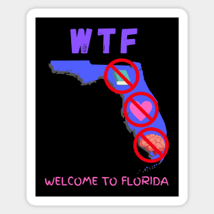 WTF Welcome to Florida - Anti Hate Sticker